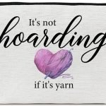 "It's not Hoarding if it is not yarn"